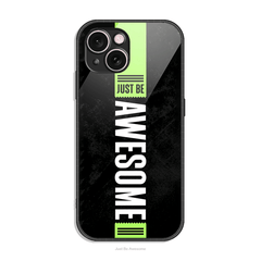 Just Be Awesome Design  - HQ Ultra Shine Premium Infinity Glass Soft Silicon Borders Case
